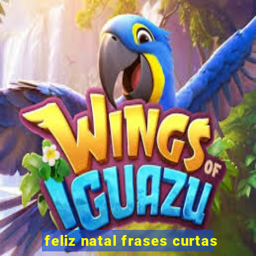 feliz natal frases curtas